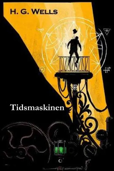 Обложка книги Tidsmaskinen. The Time Machine, Swedish edition, Herbert George Wells