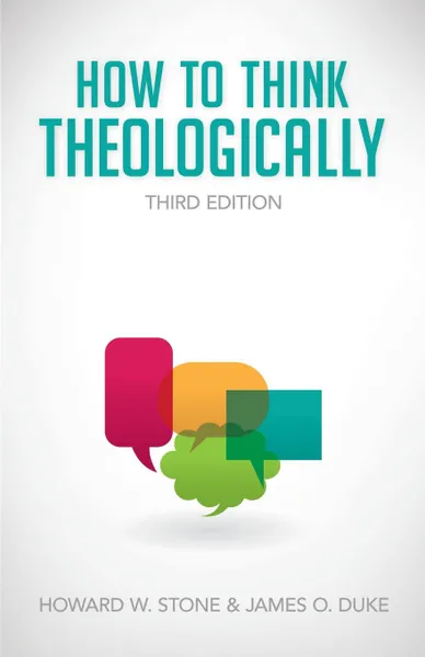 Обложка книги How to Think Theologically, Howard W Stone, James O Duke