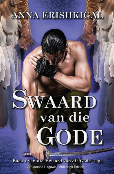 Обложка книги Swaard van die Gode (Afrikaanse Uitgawe). (Afrikaans Edition), Anna Erishkigal