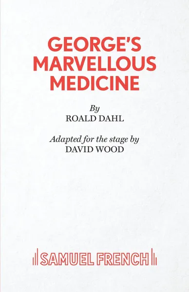 Обложка книги George's Marvellous Medicine, Roald Dahl, David Wood