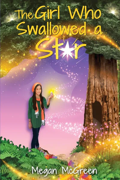 Обложка книги The Girl Who Swallowed a Star. A Fantasy Adventure of the Heart, Megan McGreen