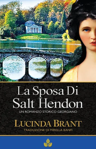 Обложка книги La Sposa Di Salt Hendon. Un Romanzo Storico Georgiano, Lucinda Brant, Mirella Banfi