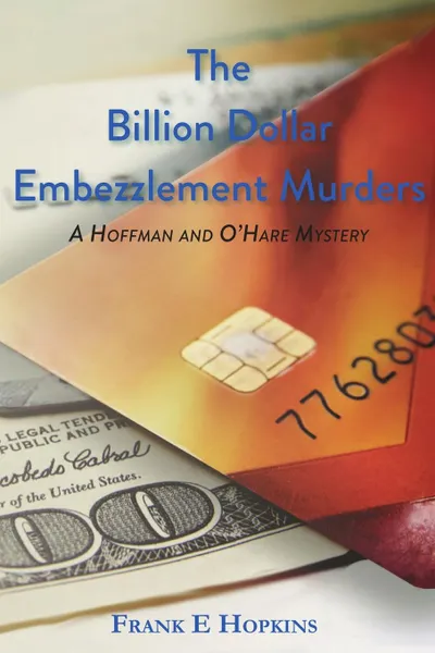 Обложка книги The Billion Dollar Embezzlement Murders, Frank E Hopkins