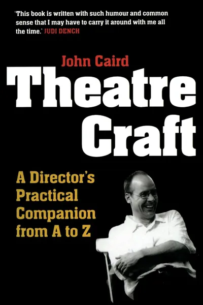 Обложка книги Theatre Craft. A Director's Practical Companion from A to Z, John Caird