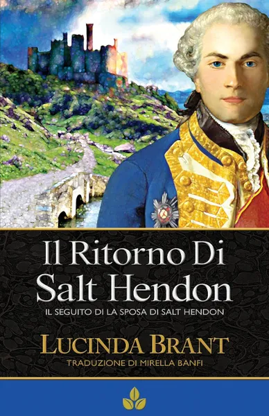 Обложка книги Il Ritorno Di Salt Hendon. Il seguito di La Sposa di Salt Hendon, Lucinda Brant, Mirella Banfi