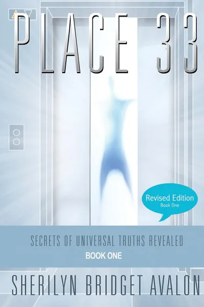 Обложка книги Place 33. Secrets of Universal Truths Revealed - Part ONE, Sherilyn Bridget Avalon