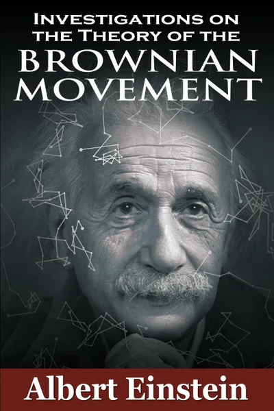 Обложка книги Investigations on the Theory of the Brownian Movement, Albert Einstein