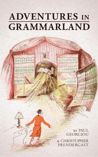 Обложка книги Adventures in Grammarland, Paul Georgiou, Christopher Prendergast