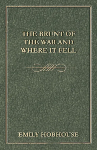 Обложка книги The Brunt of the War and Where It Fell, Emily Hobhouse