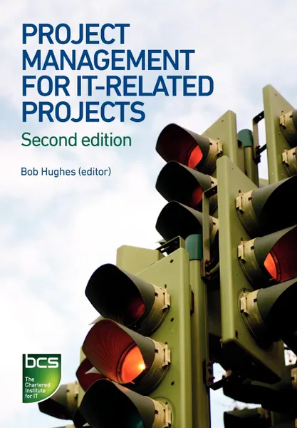 Обложка книги Project Management for IT-Related Projects, Roger Ireland, Brian West, Norman Smith