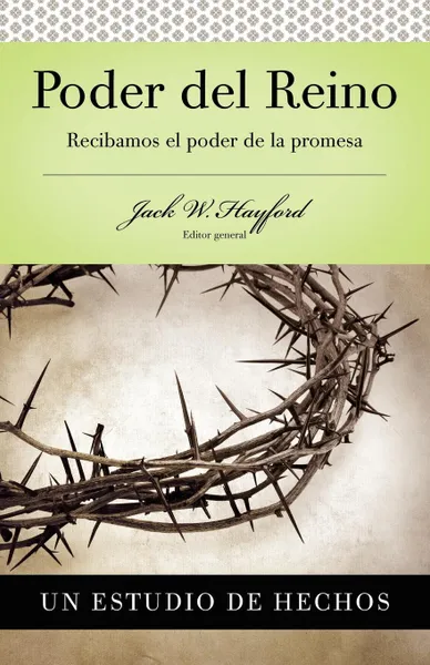 Обложка книги Serie Vida En Plenitud. Poder del Reino: Recibamos El Poder de La Promesa: Hechos, Jack W. Hayford, Charles F. Stanley, Thomas Nelson Publishers