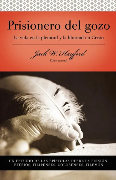 Обложка книги Prisionero del Gozo. Efesios, Filipenses, Colosenses, y Filemon, Jack W. Hayford, Grupo Nelson