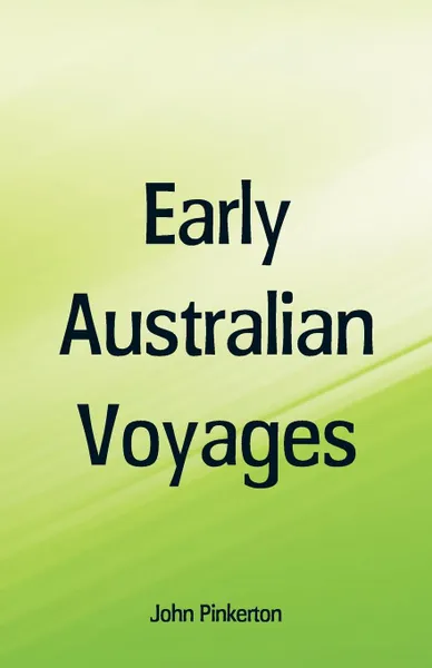 Обложка книги Early Australian Voyages, John Pinkerton