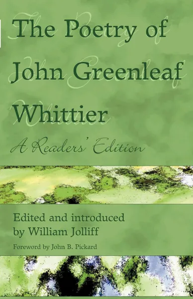 Обложка книги The Poetry of John Greenleaf Whittier. A Reader's Edition, John Greenleaf Whittier