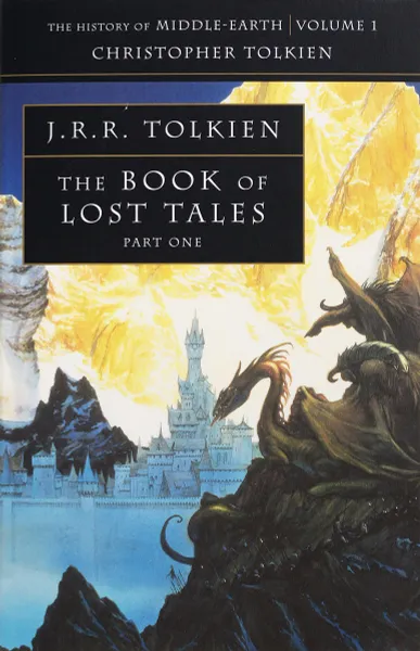 Обложка книги The Book of Lost Tales 1, Christopher Tolkien, J. R. R. Tolkien