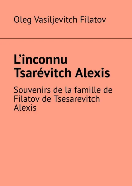 Обложка книги Linconnu Tsarvitch Alexis, Oleg Filatov