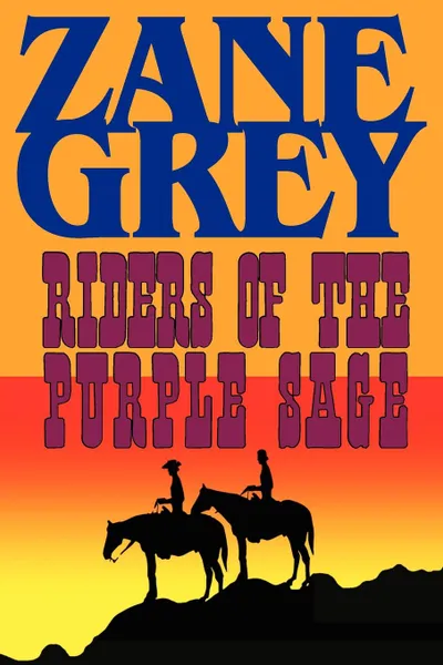 Обложка книги Riders of the Purple Sage, Zane Grey