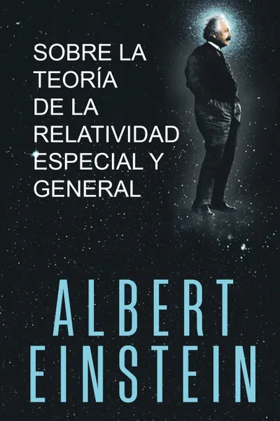 Обложка книги Sobre la Teoria de la Relatividad Especial y General, Albert Einstein