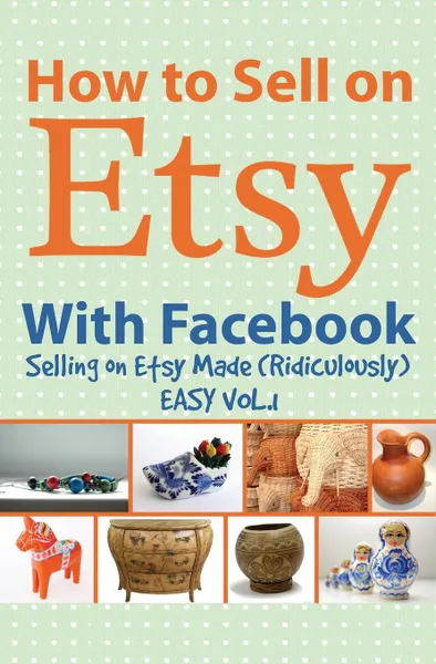 Обложка книги How to Sell on Etsy With Facebook, Charles Huff