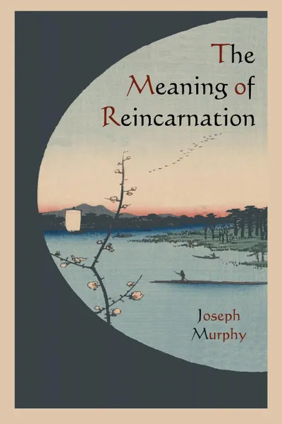 Обложка книги The Meaning of Reincarnation, Joseph Murphy