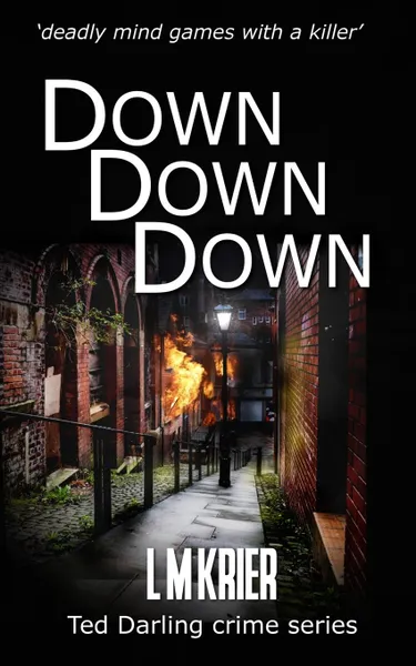 Обложка книги Down Down Down. 'deadly mind games with a killer', L M Krier