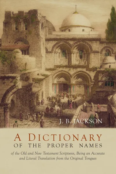 Обложка книги A Dictionary of Scripture Proper Names, J. B. Jackson