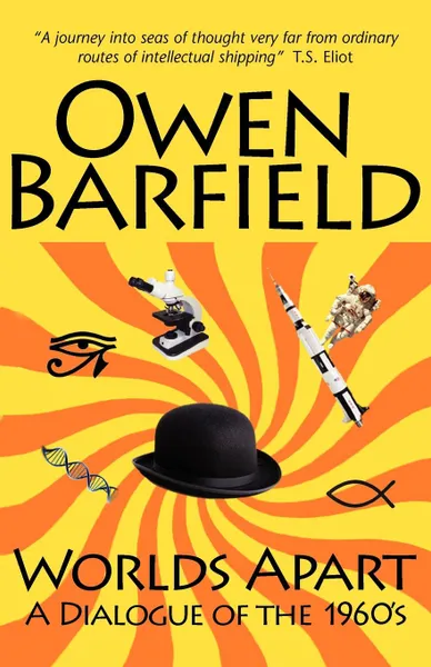 Обложка книги Worlds Apart. A Dialogue of the 1960's, Owen Barfield