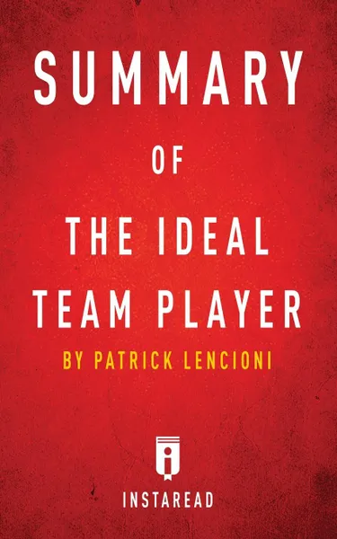 Обложка книги Summary of The Ideal Team Player. by Patrick Lencioni . Includes Analysis, Instaread Summaries