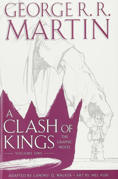 Обложка книги A Clash of Kings: Graphic Novel, Volume One, George R.R. Martin