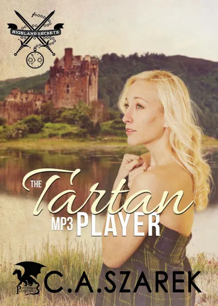 Обложка книги The Tartan MP3 Player. Highland Secrets Trilogy Book One, C.A. Szarek