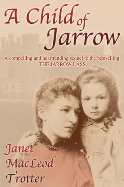 Обложка книги A Child of Jarrow, Janet MacLeod Trotter