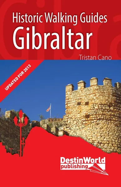 Обложка книги Gibraltar Historic Walking Guides, Tristan Cano