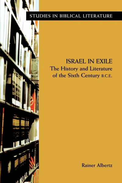 Обложка книги Israel in Exile. The History and Literature of the Sixth Century B.C.E., Rainer Albertz, David Green