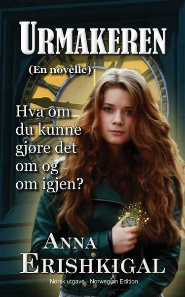 Обложка книги Urmakeren. en novelle (Norsk utgave): (Norwegian edition), Anna Erishkigal