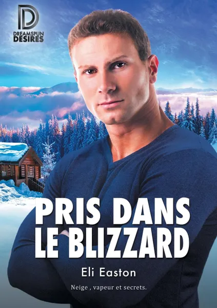 Обложка книги Pris dans le blizzard, Eli Easton, Charlotte Blake