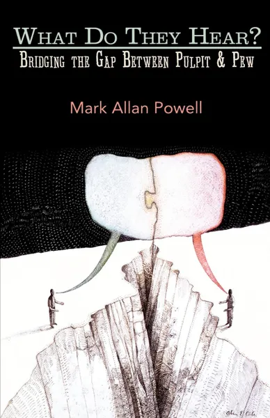 Обложка книги What Do They Hear?. Bridging the Gap Between Pulpit & Pew, Mark Allan Powell