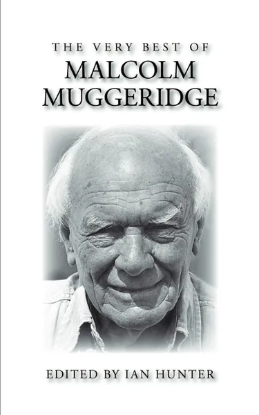 Обложка книги The Very Best of Malcolm Muggeridge, Malcolm Muggeridge