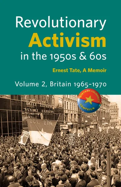 Обложка книги Revolutionary Activism in the 1950s & 60s. Volume 2. Britain 1965 - 1970, Ernest Tate