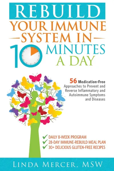 Обложка книги Rebuild Your Immune System in 10 Minutes a Day, MSW Linda Mercer