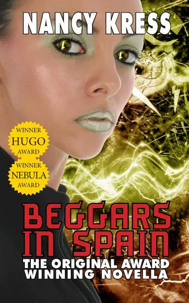 Обложка книги Beggars in Spain. The Original Hugo & Nebula Winning Novella, Nancy Kress