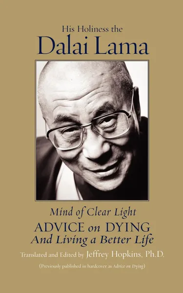 Обложка книги Mind of Clear Light. Advice on Living Well and Dying Consciously, Dalai Lama, Bstan-'Dzin-Rgy