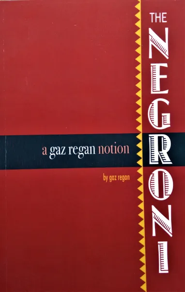 Обложка книги The Negroni: a Gaz Regan, 