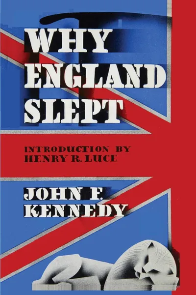 Обложка книги Why England Slept by John F. Kennedy, John F Kennedy