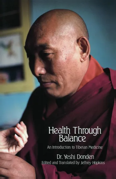 Обложка книги Health Through Balance. An Introduction to Tibetan Medicine, Yeshi Dhonden, Jeffrey Hopkins