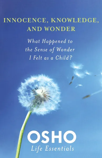 Обложка книги INNOCENCE, KNOWLEDGE, AND WONDER, OSHO