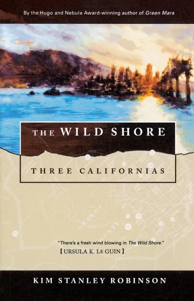 Обложка книги The Wild Shore. Three Californias, Kim Stanley Robinson