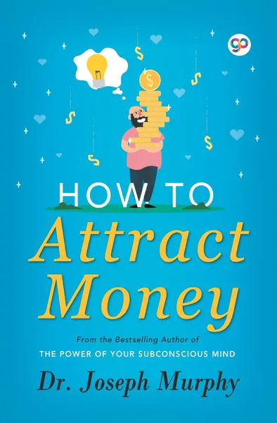 Обложка книги How to Attract Money, Joseph Murphy
