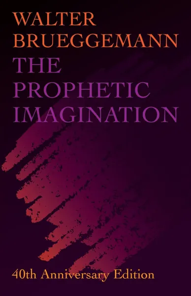 Обложка книги Prophetic Imagination. 40th Anniversary Edition, Walter Brueggemann