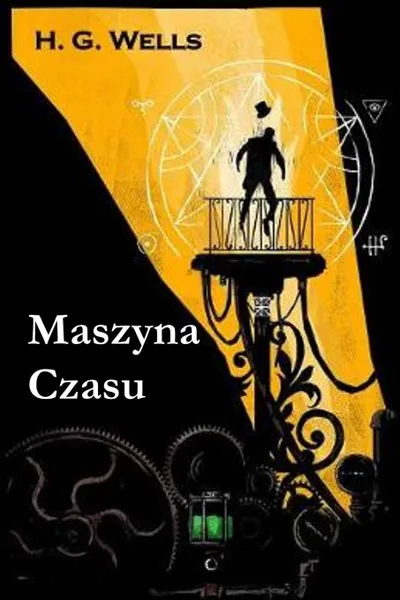 Обложка книги Maszyna Czasu. The Time Machine, Polish edition, Herbert George Wells