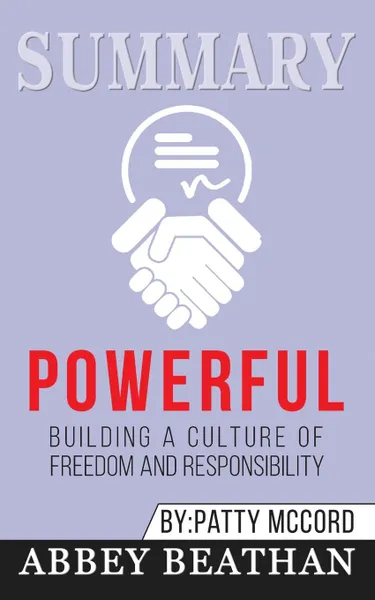 Обложка книги Summary of Powerful. Building a Culture of Freedom and Responsibility by Patty McCord, Abbey Beathan